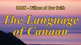 The Language of Canaan - 3ABN Worship / Praise Hymn