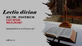 Rekolekcje  cz.A1 - Lectio Divina ze św. Piotrem, kś K. Wons -  modlitwa Słowem Bożym