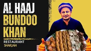 Al Haaj Bundoo Khan Sharjah | Best Pakistani Restaurant in UAE | Haleem, Nihari & BBQ Feast
