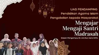 UAS Pendamping ll Mata Kuliah Pendidikan Agama Islam II KELAS B II KELOMPOK 9