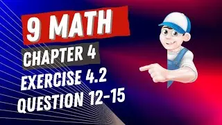 class 9 math exercise 4.2 questions 12 -15 || 9 math chapter 4.2