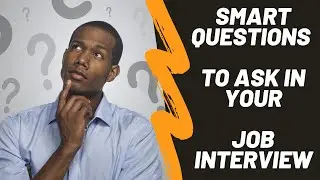 Job Interview Tips - 5 Smart Questions To Ask In Your Interview❓