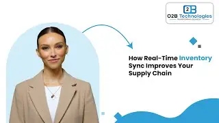 How Real-Time Inventory Sync Improves Your Supply Chain | O2B Technologies