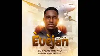 MIXTAPE ÈVÈJAN 2K25 - DJ GAR THE PRO 