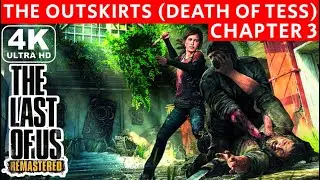 The Last of Us Remastered Chapter 3 - The Outskirts Full Gameplay Walkthrough No Commentary 4K 60FPS