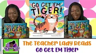 Go Get em Tiger|  The Teacher Lady Reads | Creative Writing & Poetry