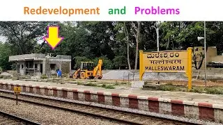 Redevelopment  Progress  &  Problems of Malleswaram Railway Station - Bengaluru