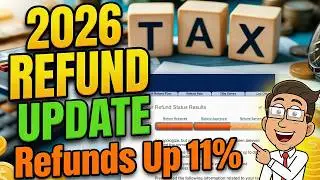 2026 Tax Refund Update &ndash; 11% Increase, Delays & Payout Schedule