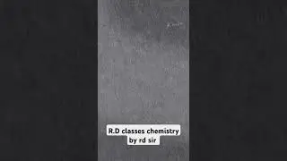 R.D classes chemistry by rd sir #class12रसायनविज्ञान