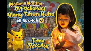 dolanuha Malam-Malam DIY Dekorasi Ulang Tahun Nuha di Sekolah 😱 | Tema Pok&eacute;mon
