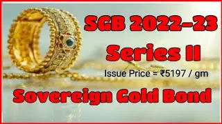 Sovereign gold bond 2022-23, Series-II / SGB 2022-23 / Invest in gold