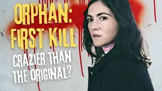 Orphan: First Kill - Movie Review