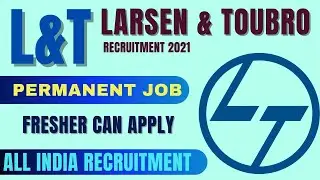 Larsen & Toubro Limited L&T Recruitment 2021 for Freshers || L&T Recruitment 2021