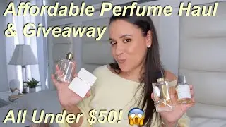 GIVEAWAY CLOSED | Affordable Perfume Haul | All Under 50 & Dupes for Popular Perfumes!