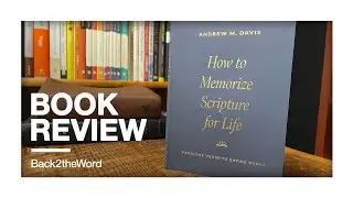 Как запомнить Писание на всю жизнь. Эндрю М. Дэвис // Рецензия на книгу