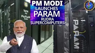 PM Modi Launches 3 Hi Tech Param Rudra Supercomputers
