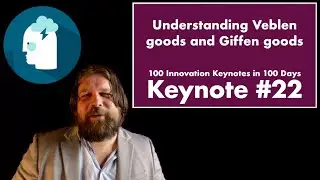 100 INNOVATION KEYNOTES IN 100 DAYS: #22 Understanding Veblen goods and Giffen goods