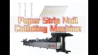 Watch 1400+ Nails Collated Per Minute--The Paper Strip Nails Collating Machine in Action!