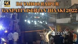 DJ YAHOO | Raipur Ganesh Visarjan Jhanki 2022 | HD Sound | CG22 LIVE