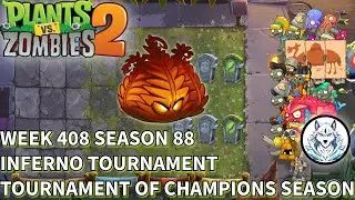 Week 408 | Season 88 | Arena | Inferno Tournament | Tournament of Champions Season | PVZ 2