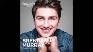 2017 Brendan Murray - Dying To Try