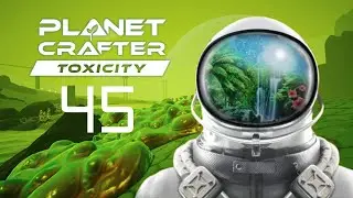 Очистка вольфрамового рудника | DLC &laquo;Токсичность&raquo; для Planet Crafter | Часть 45