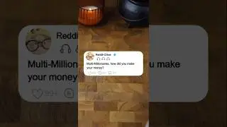 Multi-Millionaires, how did you make your money？&middot;#funny #story #reddit