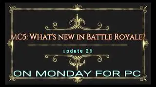MC5 update 26 : What's new in Battle Royale ?