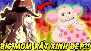 Big Mom Từng Rất Xinh Đẹp | Sự Thật Về Người Phụ Nữ Vĩ Đại Nhất!