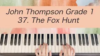 [Piano Tutorial] John Thompson 1st Grade - 37. The Fox Hunt