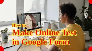 How to Make Online Test in Google Form and How to Add View Score Option in Google Forms