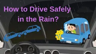 How to Drive Safely in the Rain?