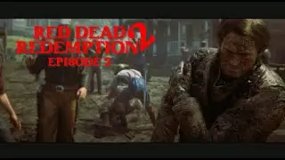 RDR2 Episode 2: The Mud