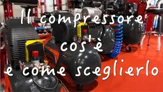 Il compressore - cos'&egrave; e come sceglierlo
