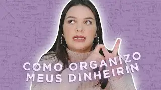COMO EU ORGANIZO MEUS GASTOS MORANDO SOZINHA