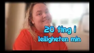 20 ting i min leilighet