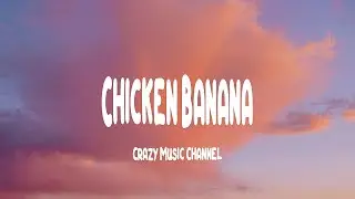 Crazy Music Channel - Chicken Banana (Lyrics)