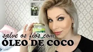 SALVE O CABELO COM ÓLEO DE COCO