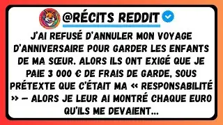 J&rsquo;Ai Refus&eacute; D&rsquo;Annuler Mon Voyage D&rsquo;Anniversaire Pour M&rsquo;Occuper Des Enfants De Ma S&oelig;ur. Alors...
