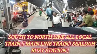 South to North line all local train || main line train || Sealdah busy station