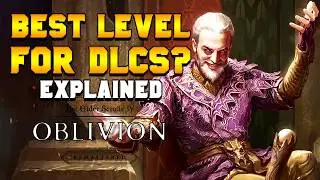Start Oblivion's DLCs at the RIGHT LEVEL for MAX Rewards