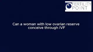 Low Ovarian Reserve: What It Means for Your IVF Journey | Dr. Eglay | Fertility point