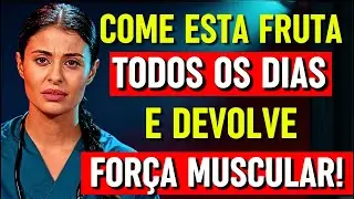 Esta Fruta FREIA a Perda Muscular Após os 60 (Médicos NUNCA Dizem) | Dra. Mariana Coelho