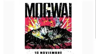 MOGWAI - MY FATHER, MY KING (VIVO EN ARGENTINA,  10-11-2025)