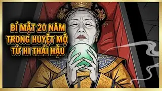 Nguyễn Ngọc Ngạn - Bí Mật 20 Năm Chôn Giấu Trong Huyệt Mộ Từ Hi Thái Hậu | Podcast Lịch Sử