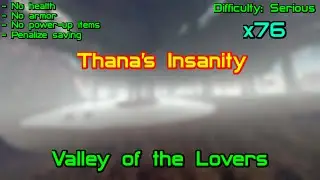 Thana's Insanity - Valley of the Lovers [Serious x76]