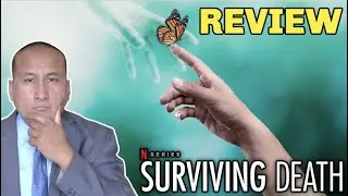 Surviving Death | Netflix Docu Series Review (2021)
