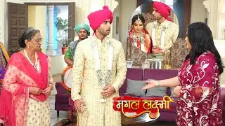 Mangal Lakshmi |Karan कीMaaने बोला यहां तेरी Sister की Shaadi होने वाली है और तू खुद Dulhaबनके आ गया