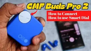 CMF Buds Pro 2 &mdash; как подключить и использовать Smart Dial | Включить и отключить Smart Dial?