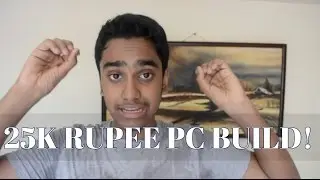 25k rupee pc build! Indian build!